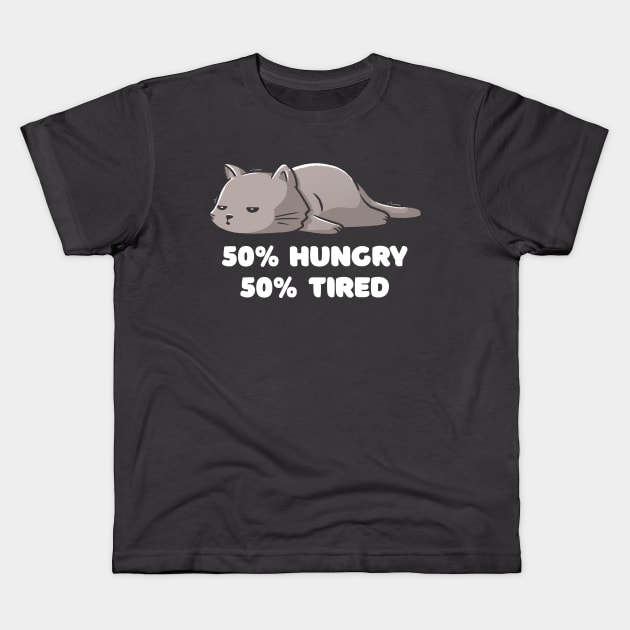 50% Hungry 50% Tired Funny Cute Lazy Cat Gift Kids T-Shirt by eduely